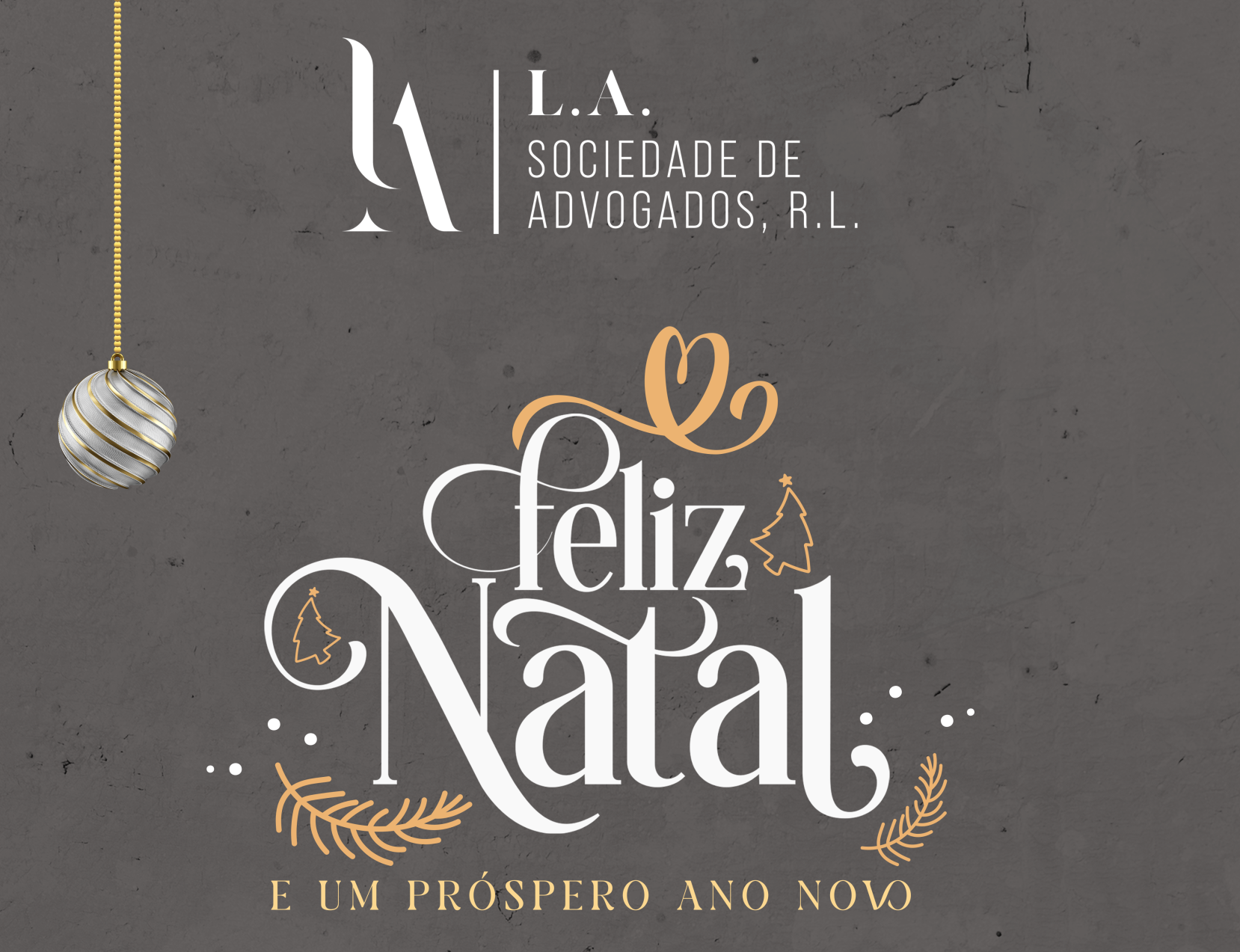 A LA Sociedade de Advogados deseja-lhe Boas Festas | Season’s Greetings